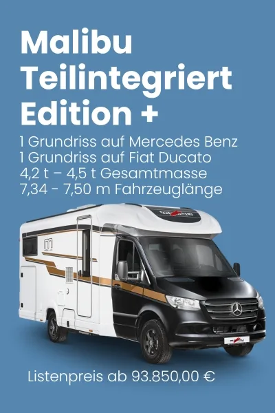 Malibu Teilintegriert Edition + Wohnmobil auf Mercedes Benz und Fiat Ducato mit technischen Spezifikationen.
