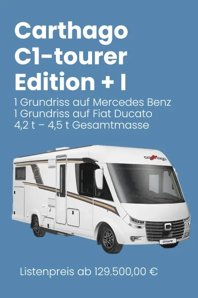 Carthago C1-Tourer Edition + I Wohnmobil mit Mercedes Benz und Fiat Ducato Basis.